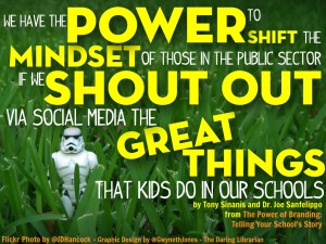 We have the power to shift the mindset of those in the public sector if we shout out via social media the great things that kids do in our schools. By Tony Sinanis and Dr. Joe Sanfelippo