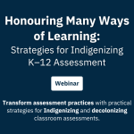 Free Webinar – Strategies for Indigenizing K-12 Assessment